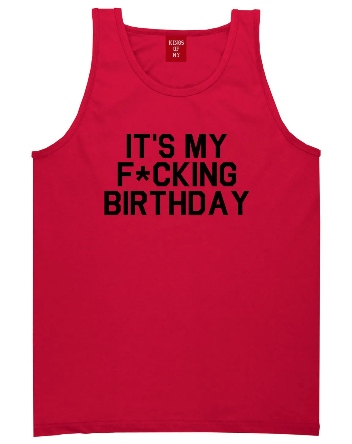 Its My Fcking Birthday Mens Tank Top T-Shirt