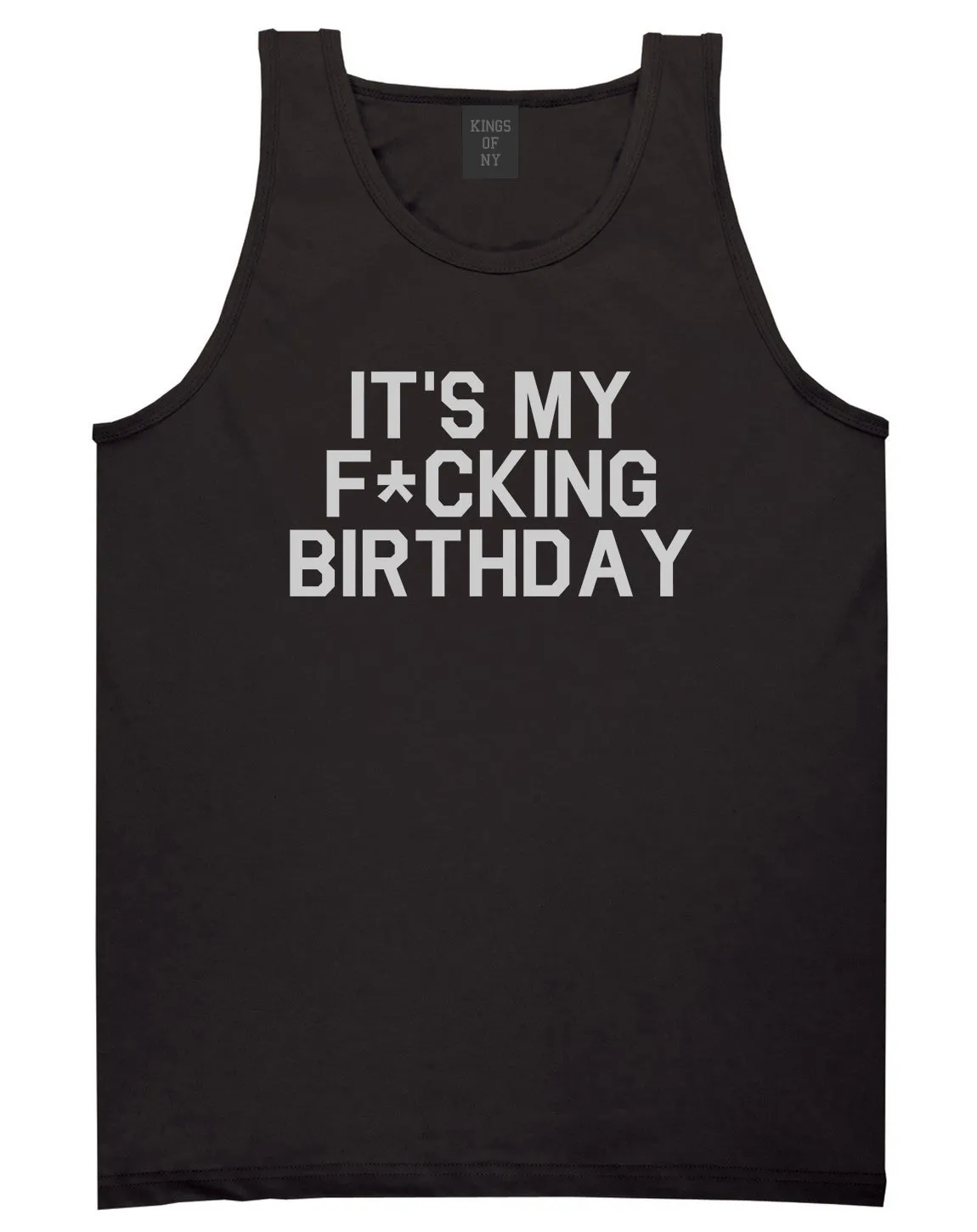 Its My Fcking Birthday Mens Tank Top T-Shirt