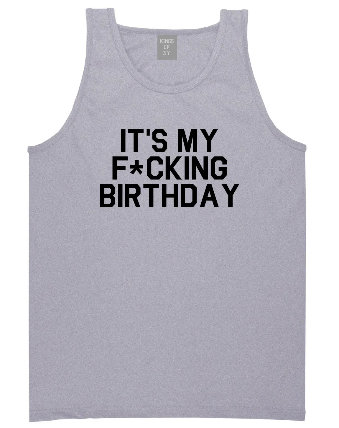 Its My Fcking Birthday Mens Tank Top T-Shirt
